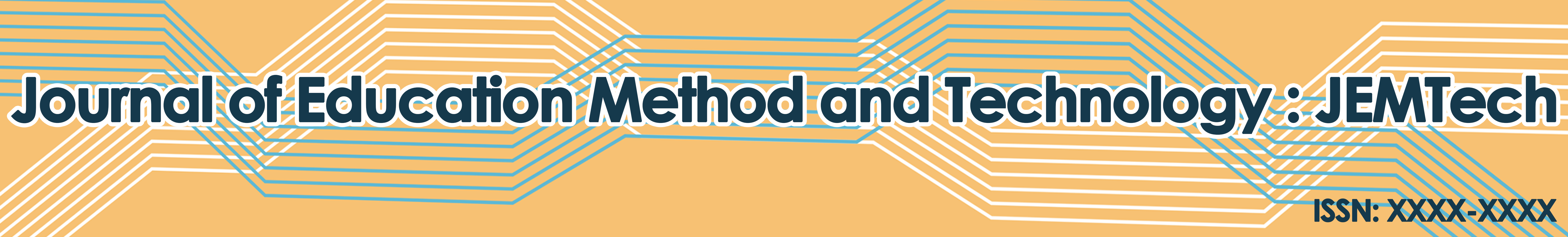  Journal of Education Method and Technology